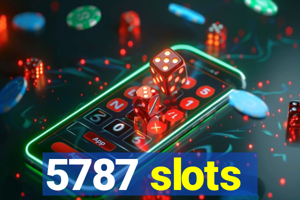 5787 slots